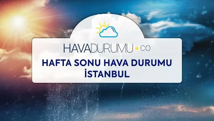 İstanbul’da Hafta Sonu Hava Durumu ve Keyifli Aktivite Önerileri Türkiye Geneli 10 Günlük Hava Durumu Portalı - HavaDurumu.co