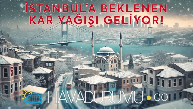 İstanbul'a Beklenen Kar Yağışı Geliyor!